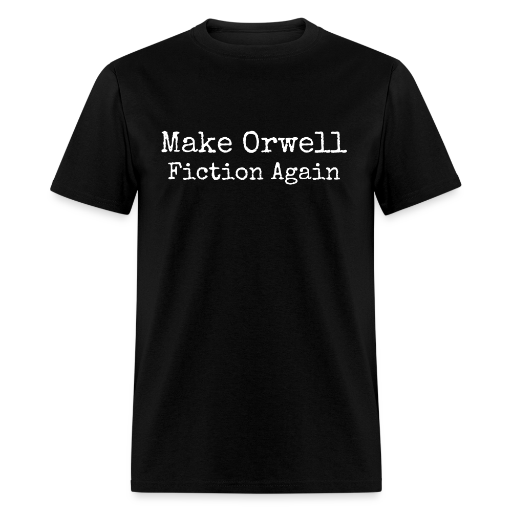 Make Orwell Fiction Again Classic T-Shirt - black