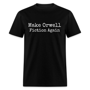 Make Orwell Fiction Again Classic T-Shirt - black