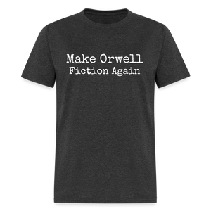 Make Orwell Fiction Again Classic T-Shirt - heather black