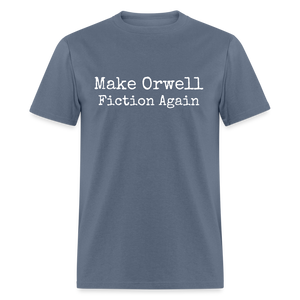 Make Orwell Fiction Again Classic T-Shirt - denim