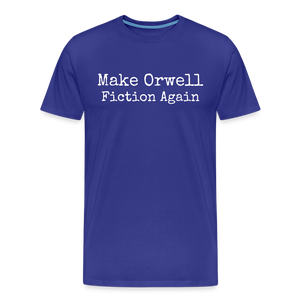 Make Orwell Fiction Again Men's Premium T-Shirt - royal blue