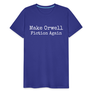 Make Orwell Fiction Again Men's Premium T-Shirt - royal blue