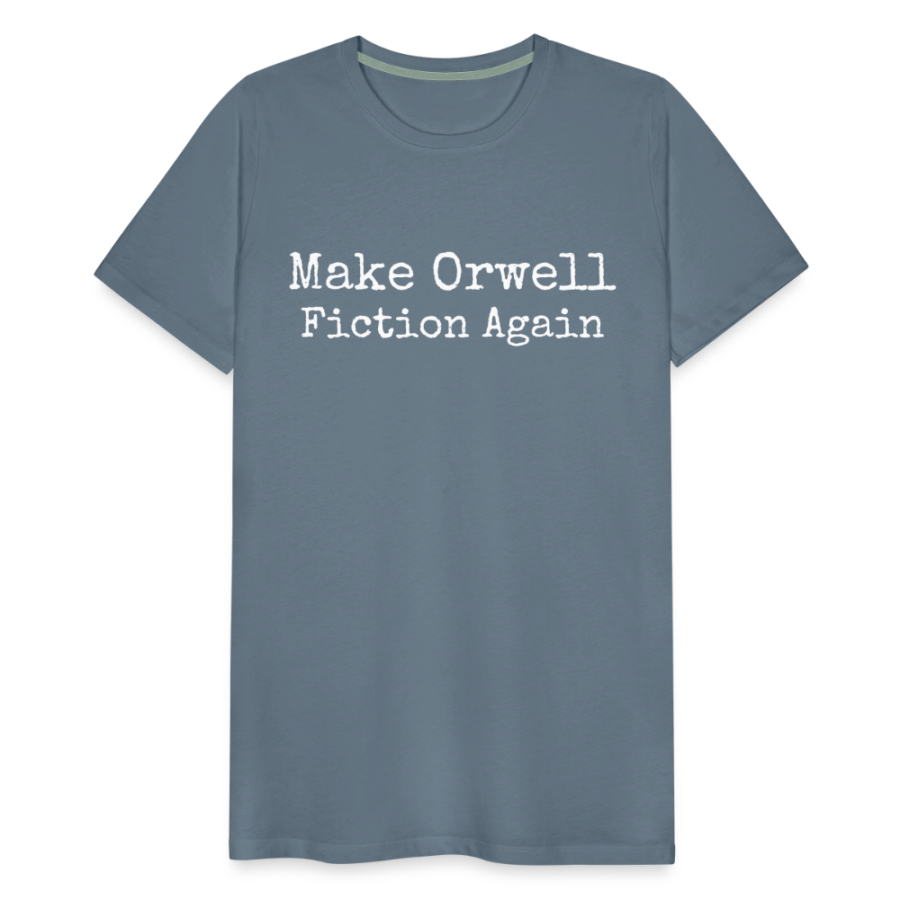 Make Orwell Fiction Again Men's Premium T-Shirt - steel blue