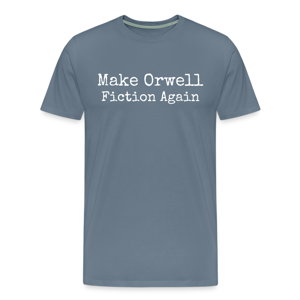 Make Orwell Fiction Again Men's Premium T-Shirt - steel blue