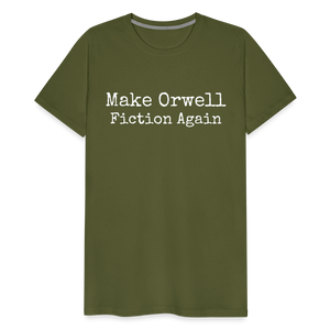 Make Orwell Fiction Again Men's Premium T-Shirt - olive green