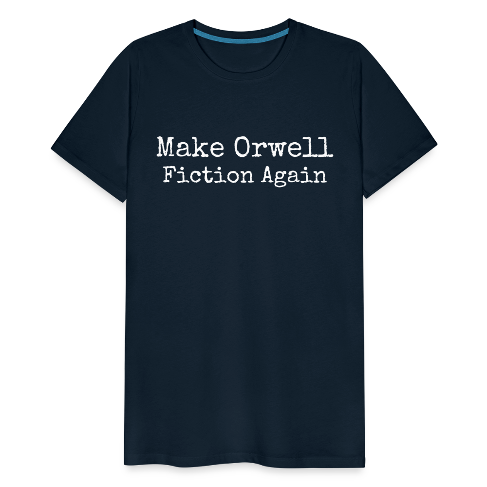 Make Orwell Fiction Again Men's Premium T-Shirt - deep navy