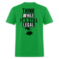 Think While It's Still Legal (Back Print) Classic T-Shirt - bright green