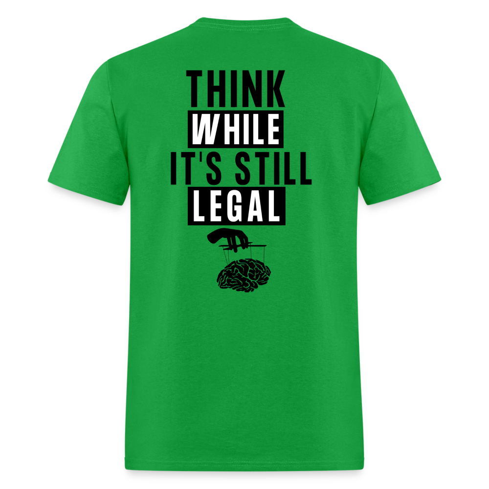 Think While It's Still Legal (Back Print) Classic T-Shirt - bright green