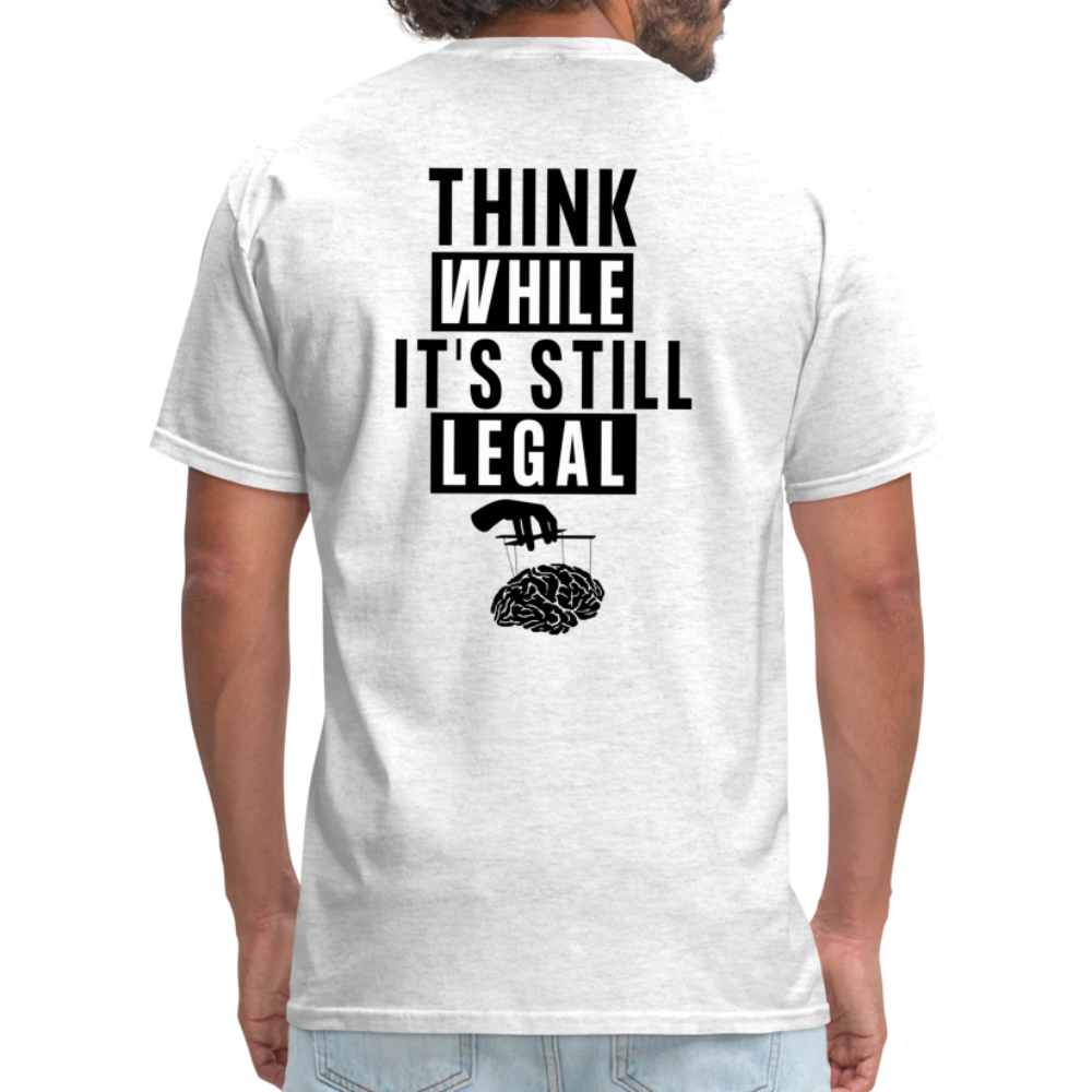 Think While It's Still Legal (Back Print) Classic T-Shirt - light heather gray