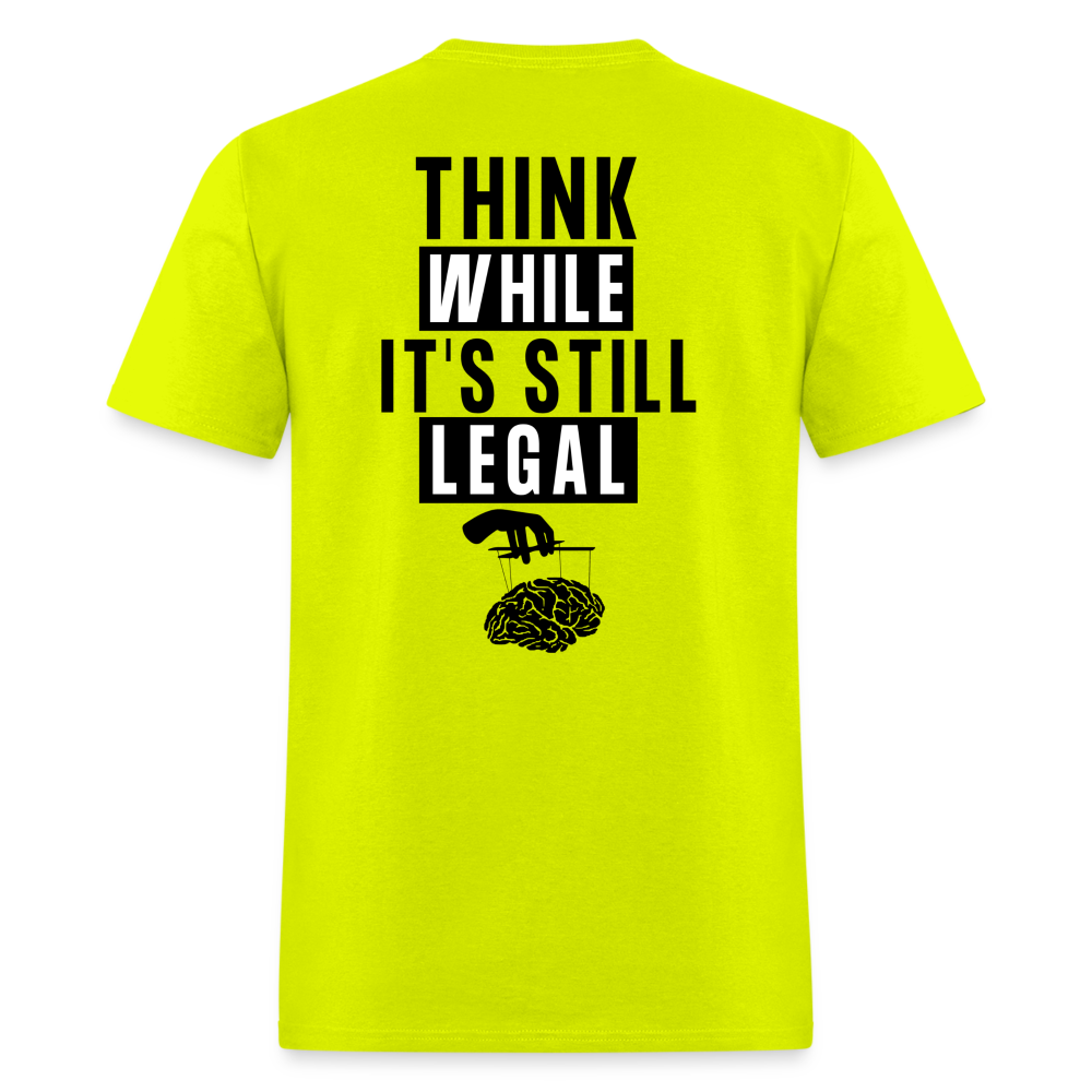 Think While It's Still Legal (Back Print) Classic T-Shirt - safety green