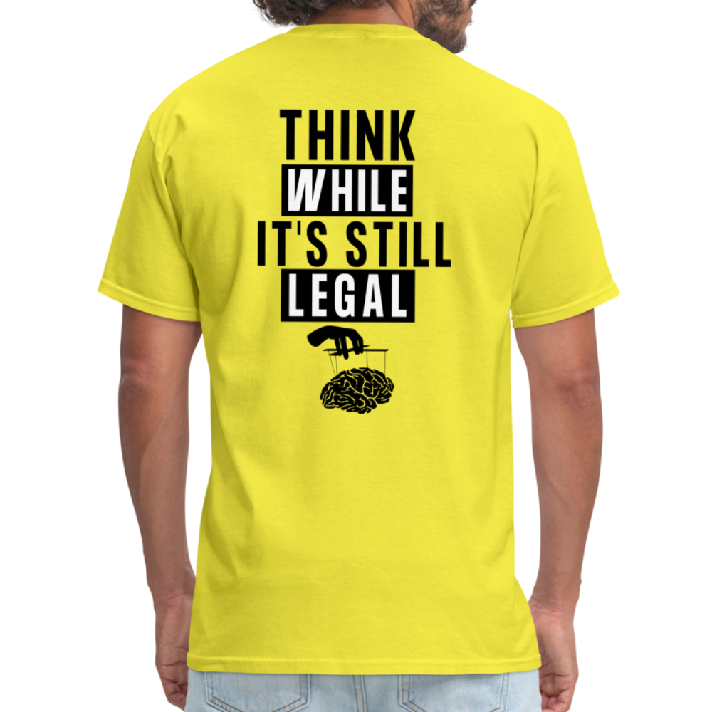 Think While It's Still Legal (Back Print) Classic T-Shirt - yellow