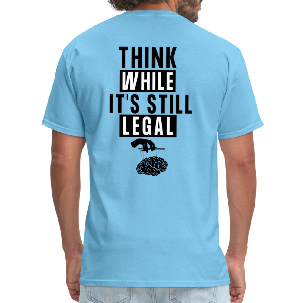 Think While It's Still Legal (Back Print) Classic T-Shirt - aquatic blue