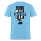 Think While It's Still Legal (Back Print) Classic T-Shirt - aquatic blue