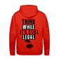 Think While It's Still Legal Men’s Premium Hoodie - red