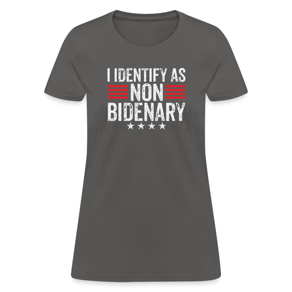 I Identify as Non-Bidenary Women's T-Shirt - charcoal