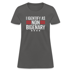 I Identify as Non-Bidenary Women's T-Shirt - charcoal