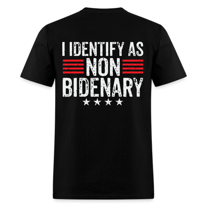 I Identify as Non-Bidenary (Back Print) Classic T-Shirt - black