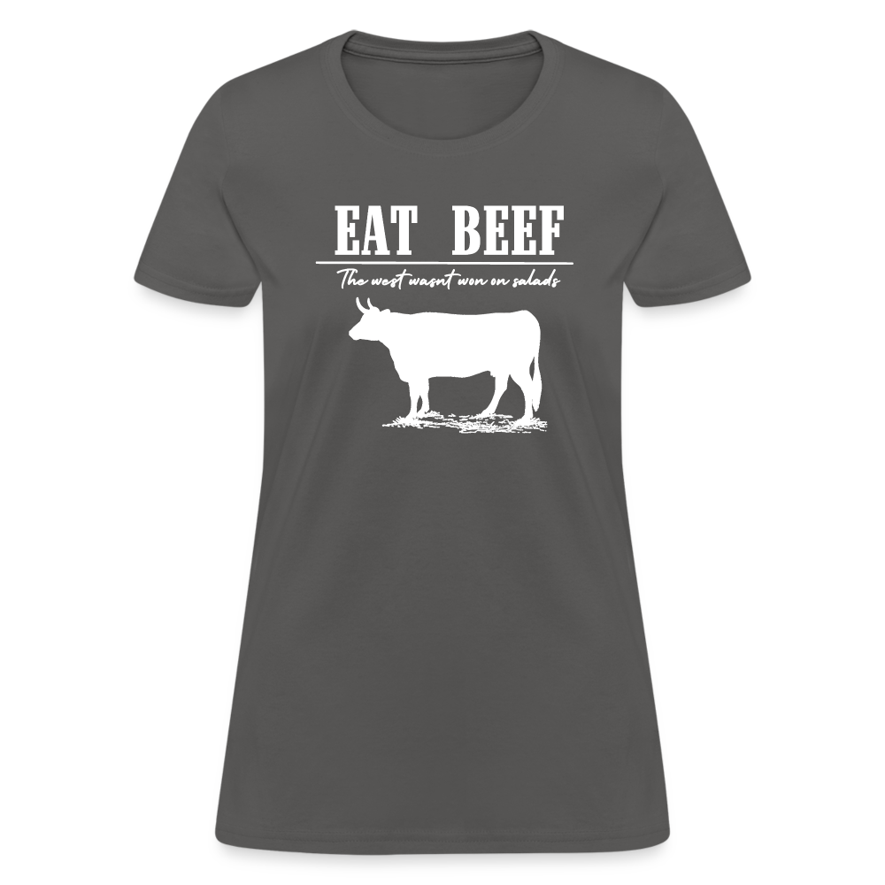 Eat Beef - The west wasn't won on Salads Women's T-Shirt - charcoal