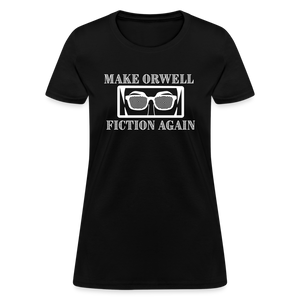 Make Orwell Fiction Again Women's T-Shirt - black