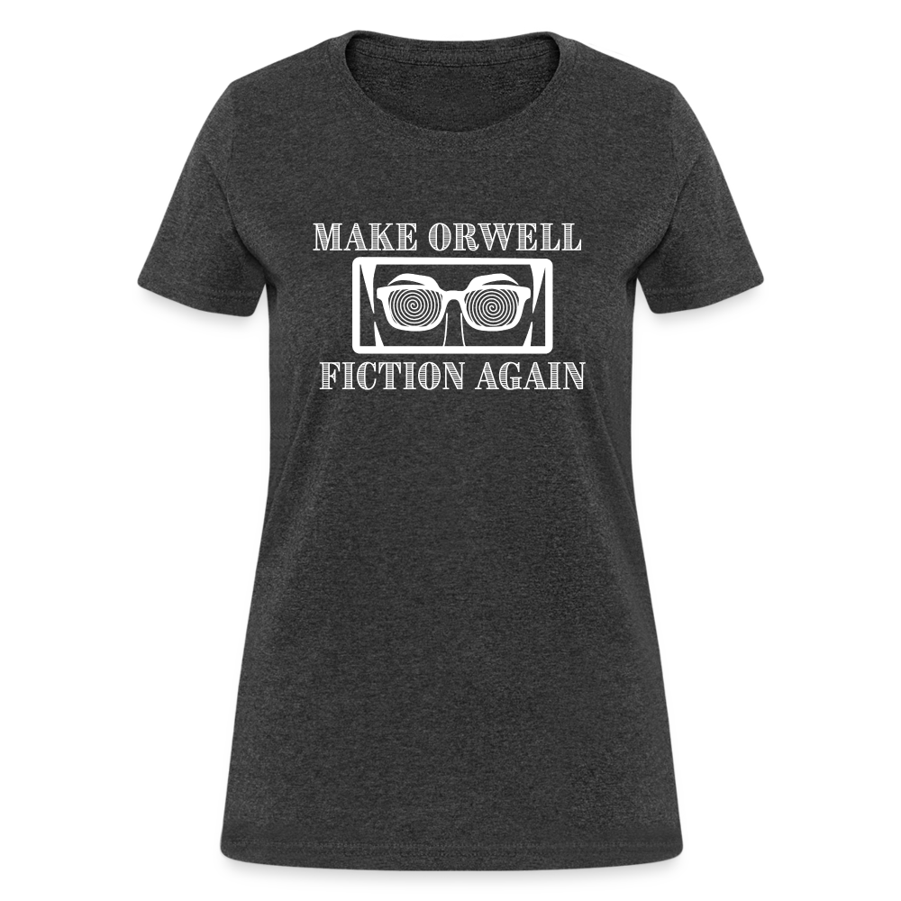 Make Orwell Fiction Again Women's T-Shirt - heather black