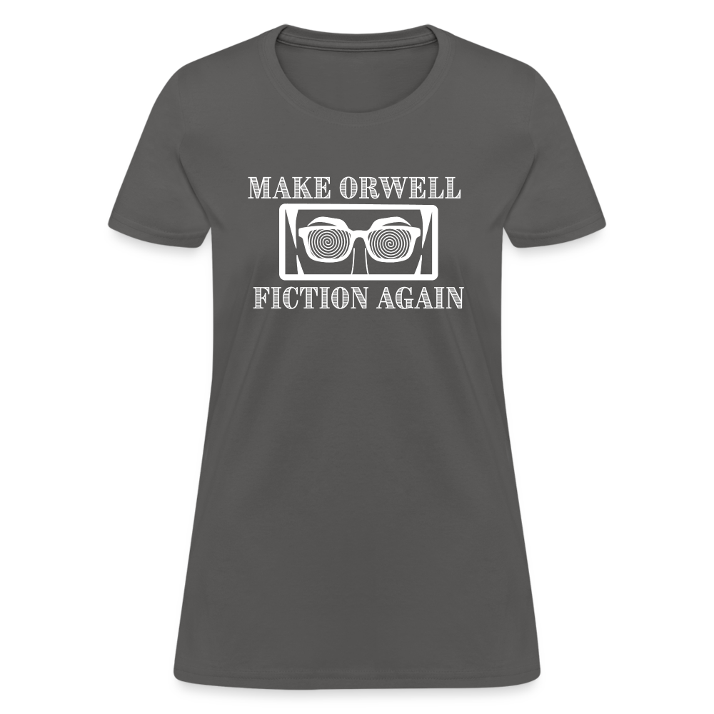 Make Orwell Fiction Again Women's T-Shirt - charcoal