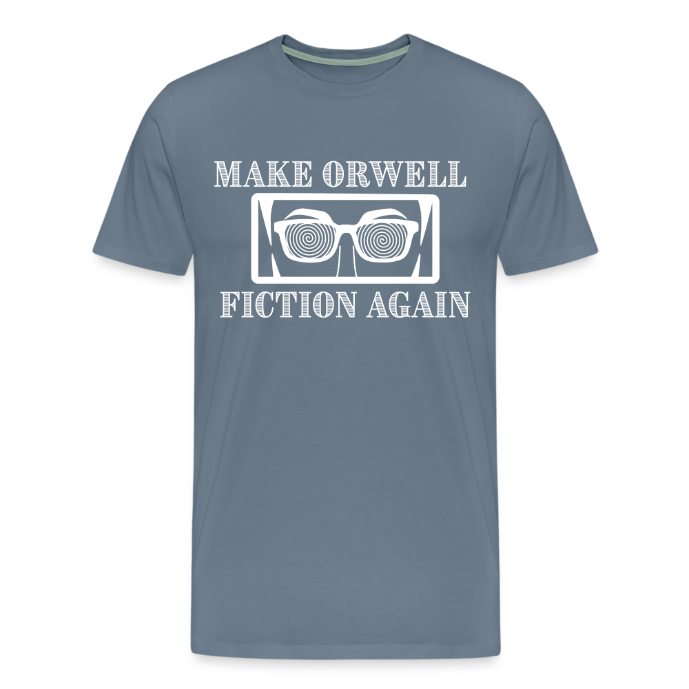 Make Orwell Fiction Again Men's Premium T-Shirt - steel blue