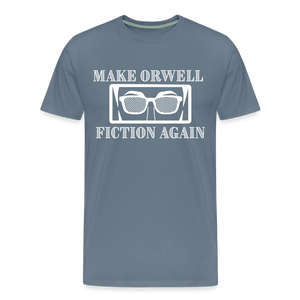 Make Orwell Fiction Again Men's Premium T-Shirt - steel blue