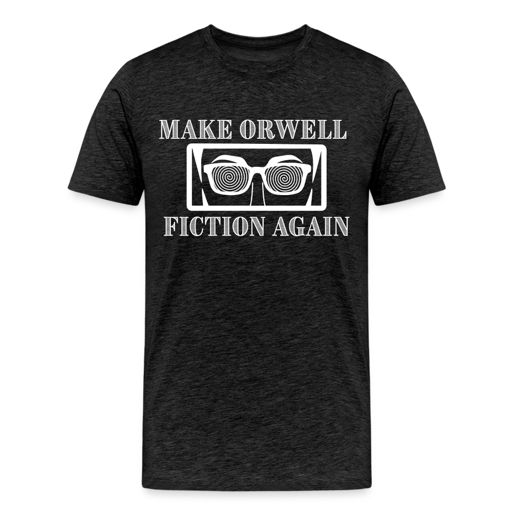 Make Orwell Fiction Again Men's Premium T-Shirt - charcoal grey