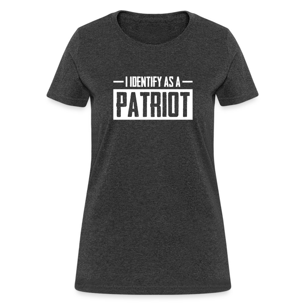 I Identify As A Patriot Women's T-Shirt - heather black