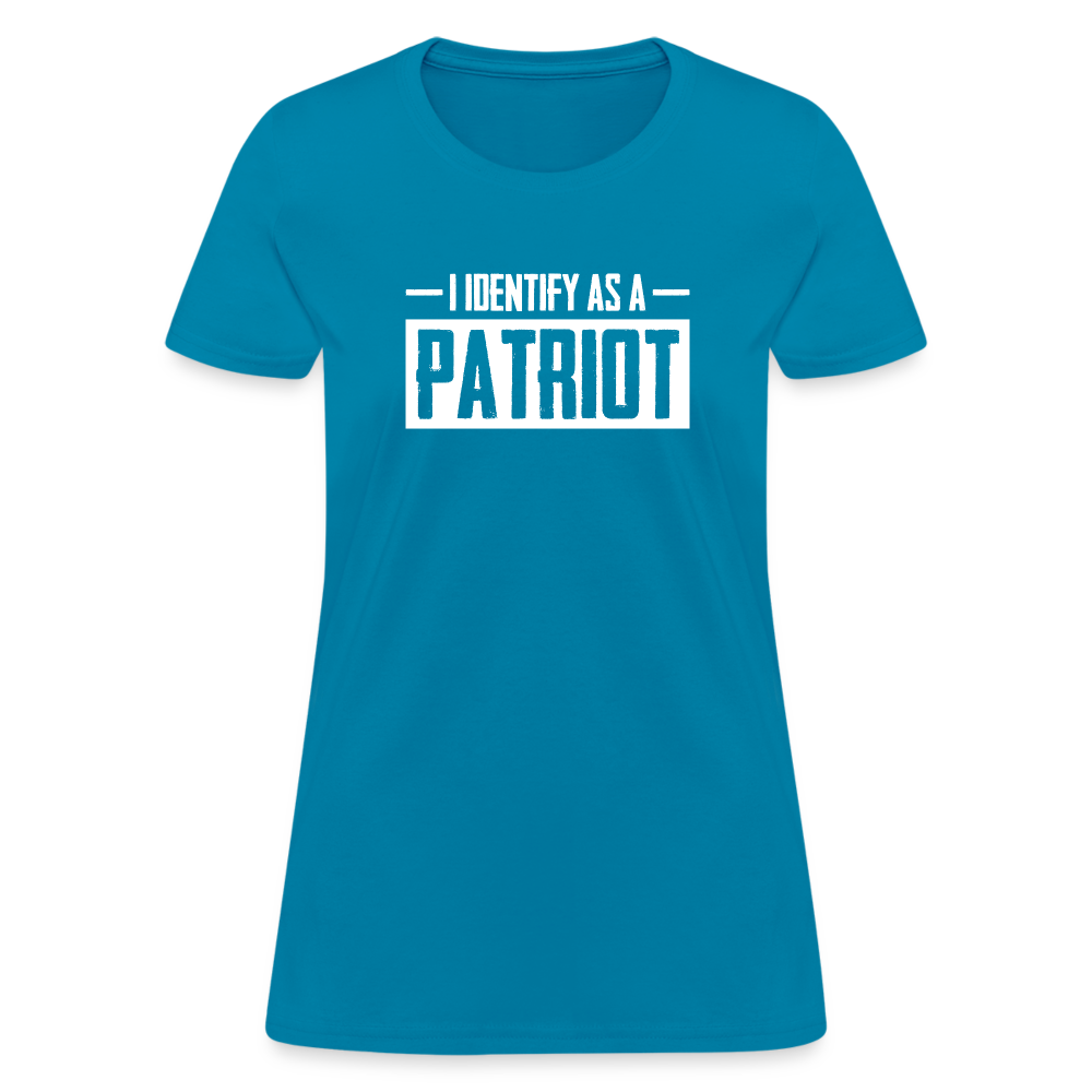 I Identify As A Patriot Women's T-Shirt - turquoise