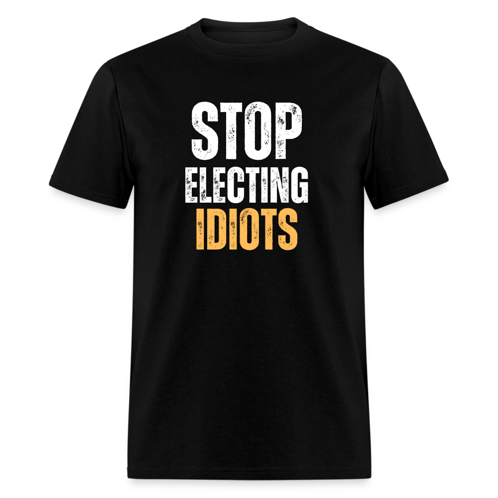 Stop Electing Idiots Classic T-Shirt - black