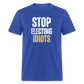 Stop Electing Idiots Classic T-Shirt - royal blue