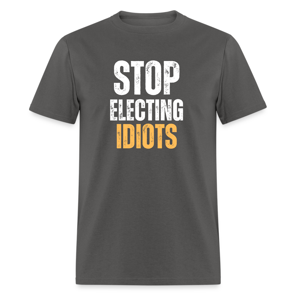 Stop Electing Idiots Classic T-Shirt - charcoal