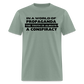 In a world full of propaganda, the truth is always a conspiracy Classic T-Shirt - sage