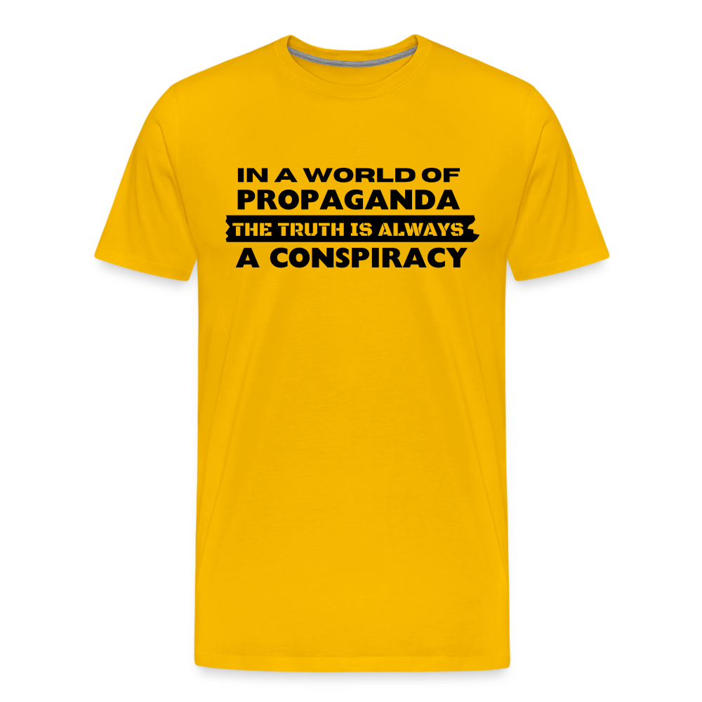 In a world full of propaganda, the truth is always a conspiracy Men's Premium T-Shirt - sun yellow