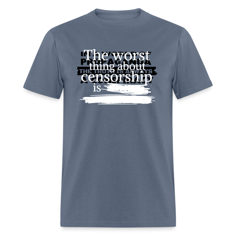 The Worst Thing About Censorship is ----- --------  Classic T-Shirt - denim