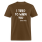 I Tried To Warn You - George Orwell Classic T-Shirt - brown