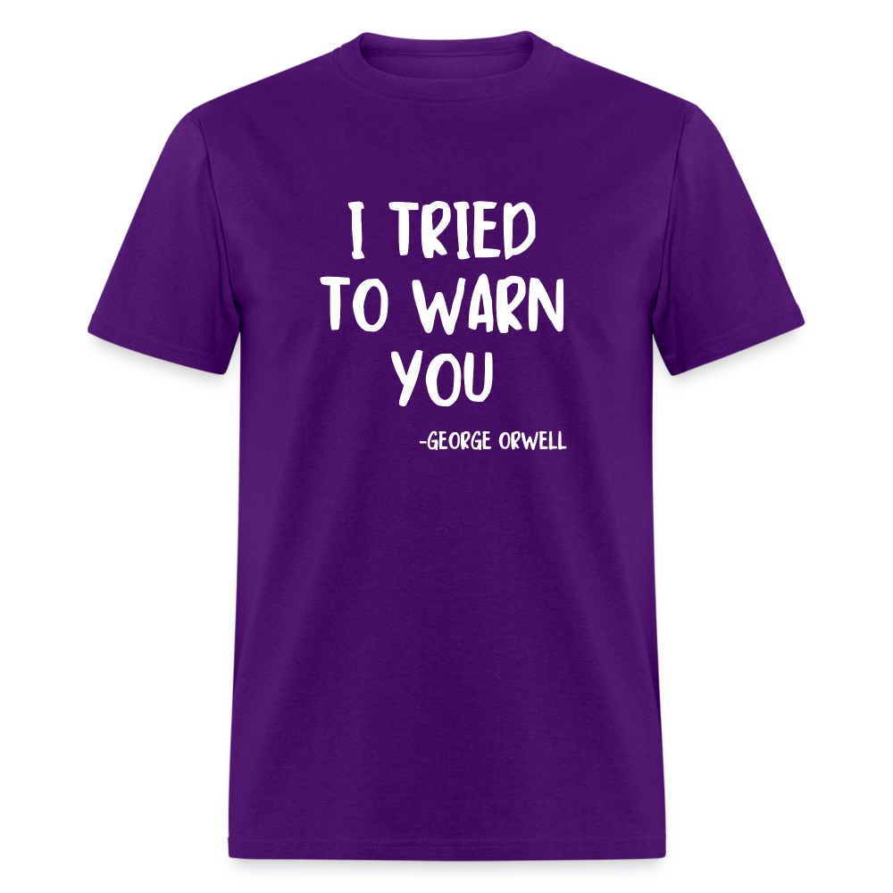 I Tried To Warn You - George Orwell Classic T-Shirt - purple