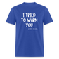 I Tried To Warn You - George Orwell Classic T-Shirt - royal blue