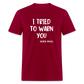 I Tried To Warn You - George Orwell Classic T-Shirt - dark red