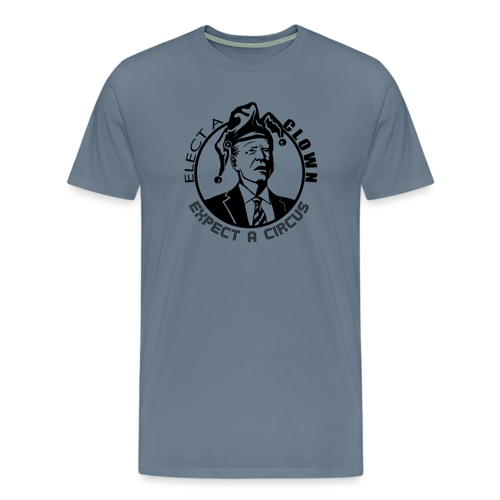 Elect a clown, expect a circus Men's Premium T-Shirt - steel blue