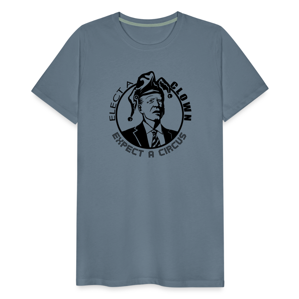 Elect a clown, expect a circus Men's Premium T-Shirt - steel blue