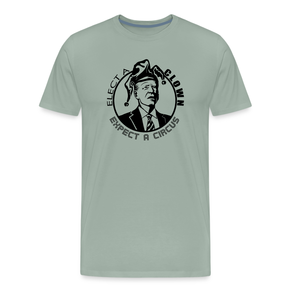 Elect a clown, expect a circus Men's Premium T-Shirt - steel green