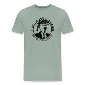 Elect a clown, expect a circus Men's Premium T-Shirt - steel green