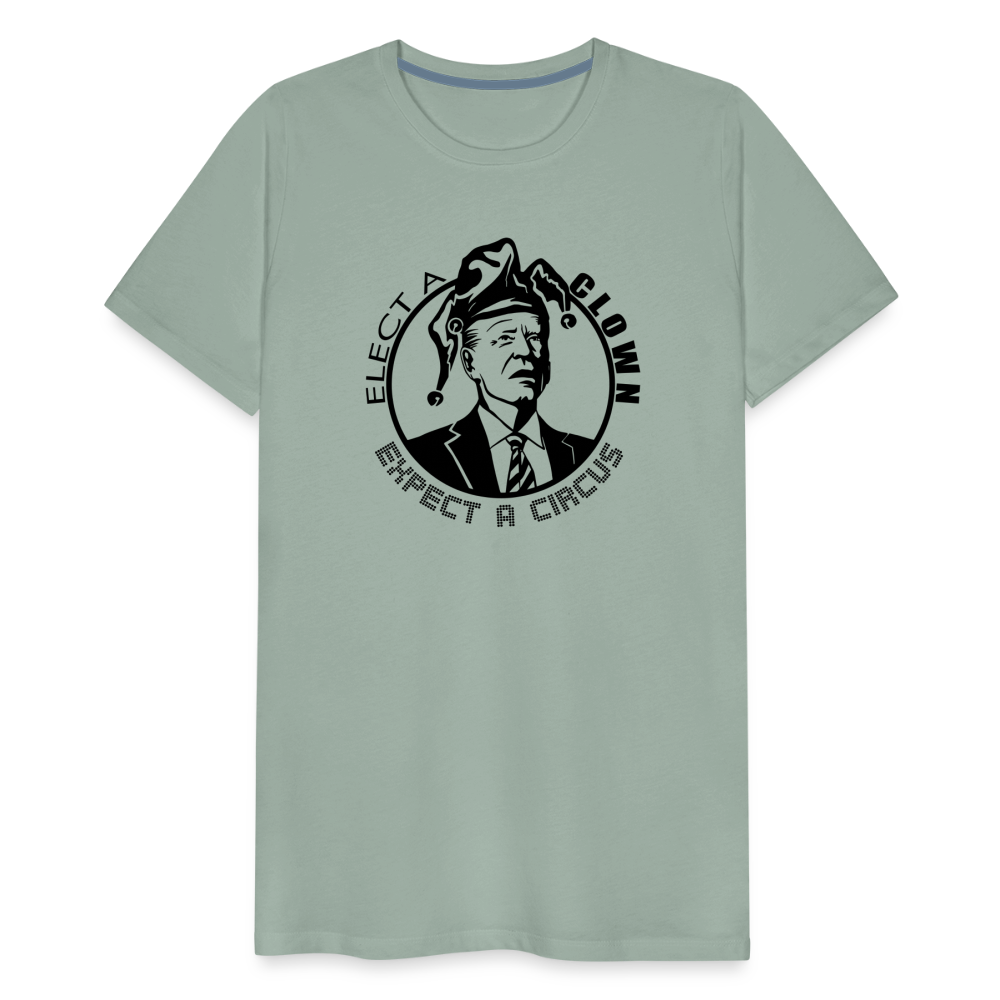 Elect a clown, expect a circus Men's Premium T-Shirt - steel green