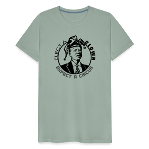 Elect a clown, expect a circus Men's Premium T-Shirt - steel green