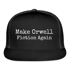 Make Orwell Fiction Again Trucker Hat - black/black