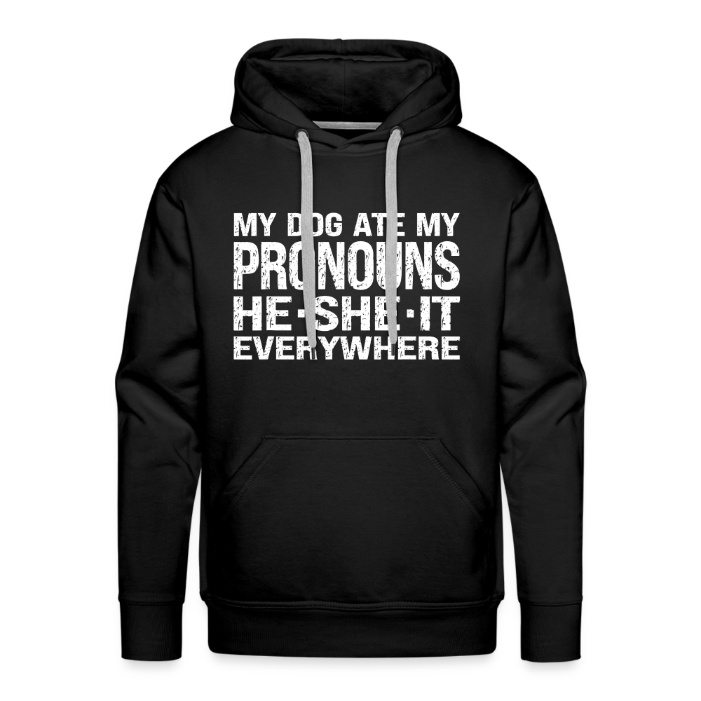 My Dog Ate My Pronouns He She It Everywhere - Funny Men’s Premium Hoodie - black