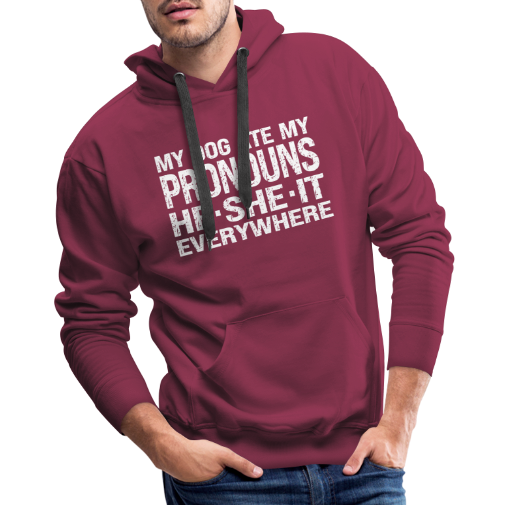 My Dog Ate My Pronouns He She It Everywhere - Funny Men’s Premium Hoodie - burgundy