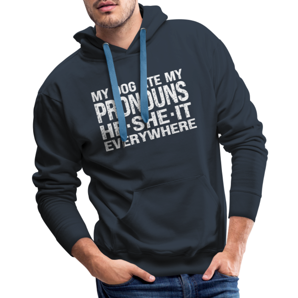 My Dog Ate My Pronouns He She It Everywhere - Funny Men’s Premium Hoodie - navy